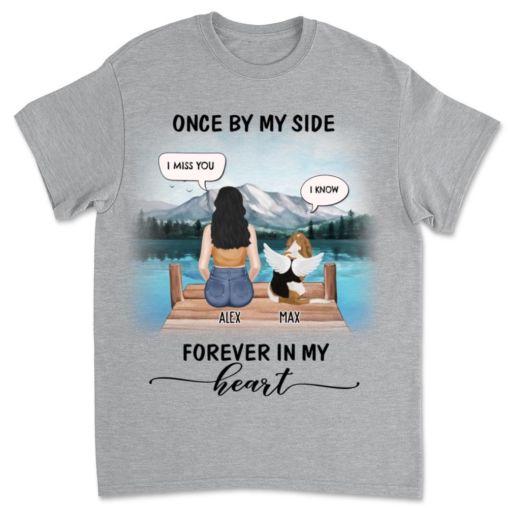 Once By My Side Speech River - Personalized Custom Unisex Memorial T-shirt for Pet Lovers