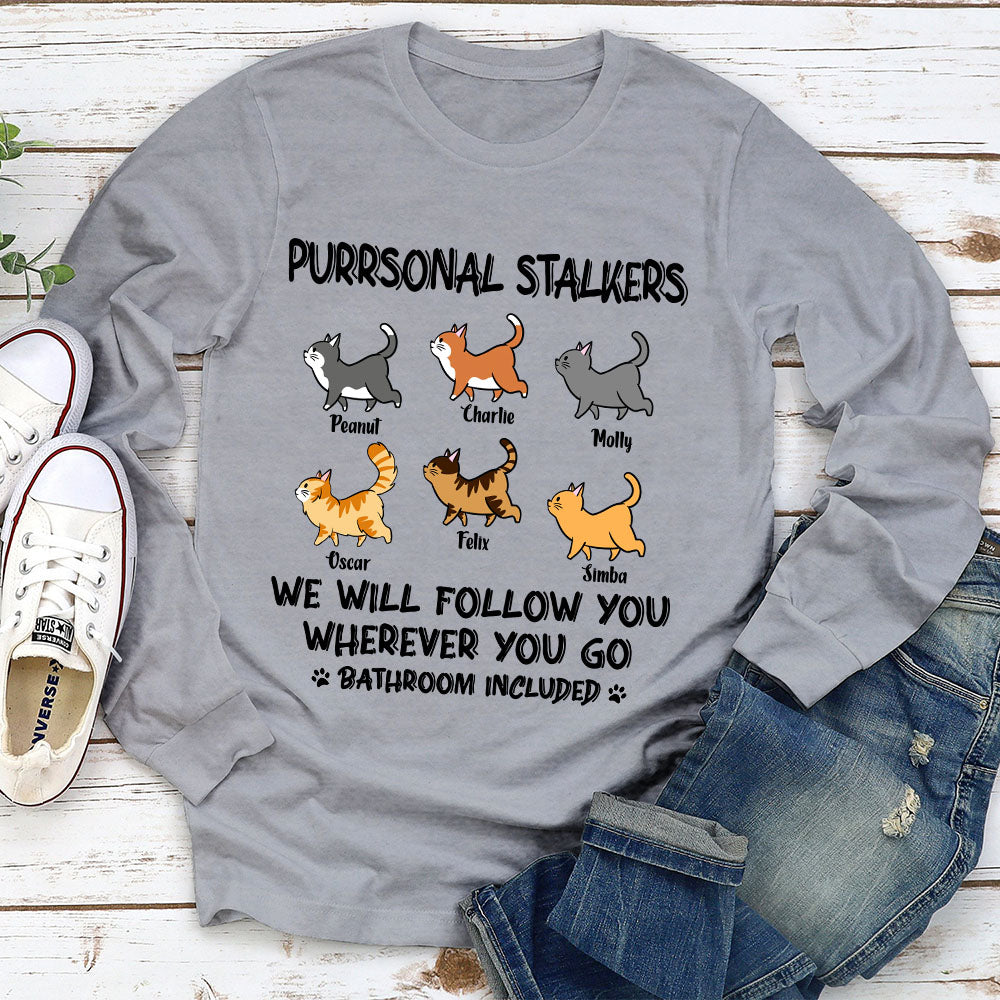 Cat Purrsonal Stalker - Personalized Custom Unisex 6.0 oz Long Sleeve T-shirt for Pet Lovers