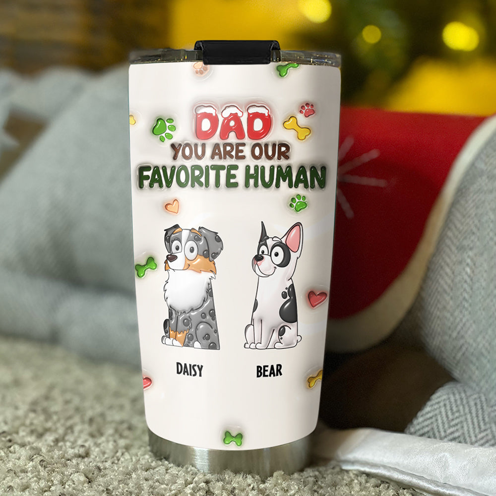 You Are My Favorite Human - Personalized Custom 3D Inflated Effect 20oz Stainless Steel Tumbler for All Occasions