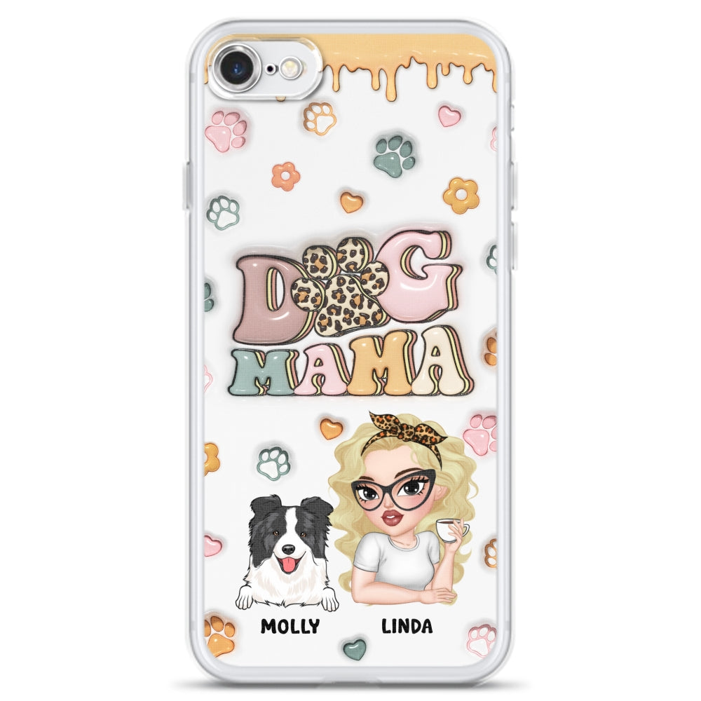 Dog Mama - Stunning Personalized Custom 3D Inflated Effect Phone Case for All Smartphones
