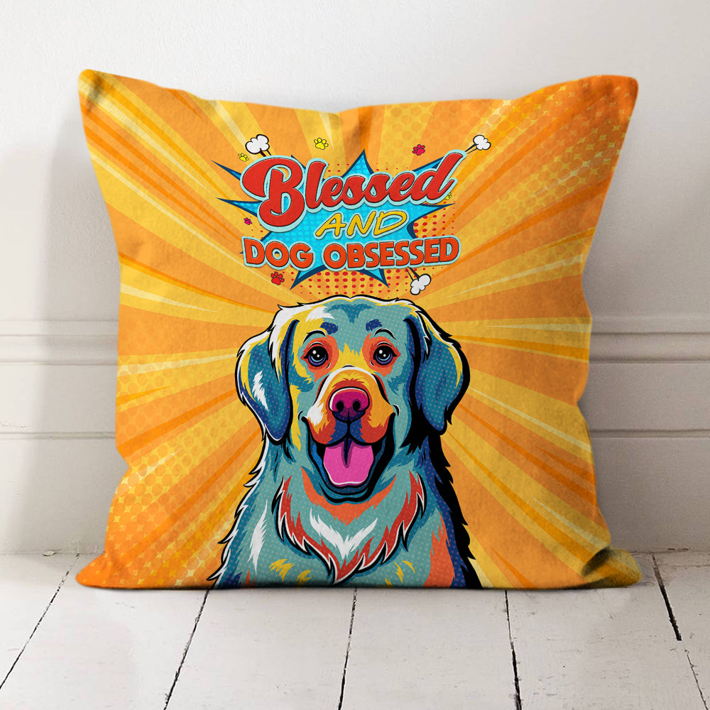 Dog Obsessed - Adorable Throw Pillow for Dog Lovers in 12' x 12', 14' x 14', 18' x 18' Sizes