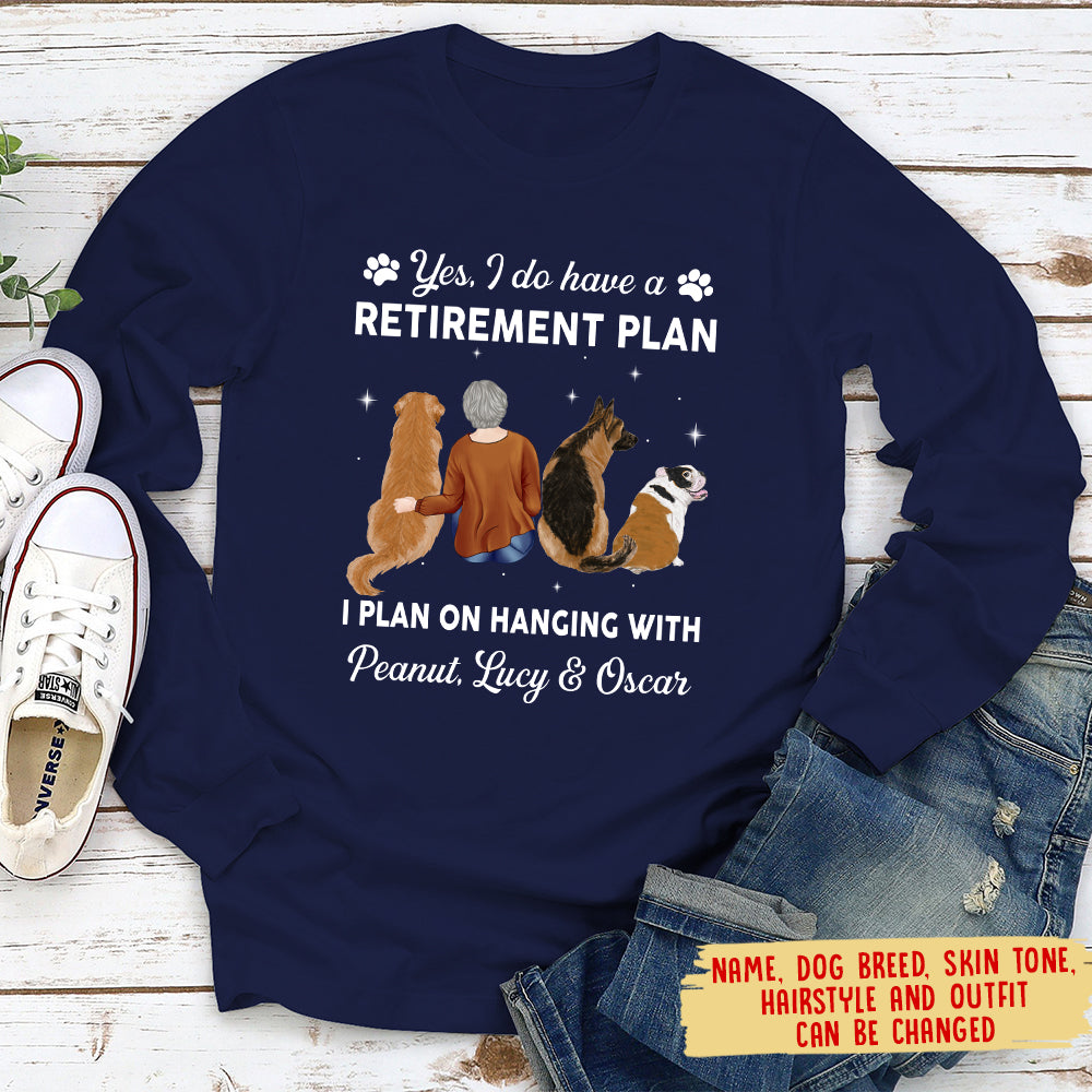 Yes I Do Have Retirement Plan - Stylish Personalized Custom Long Sleeve Unisex T-shirt