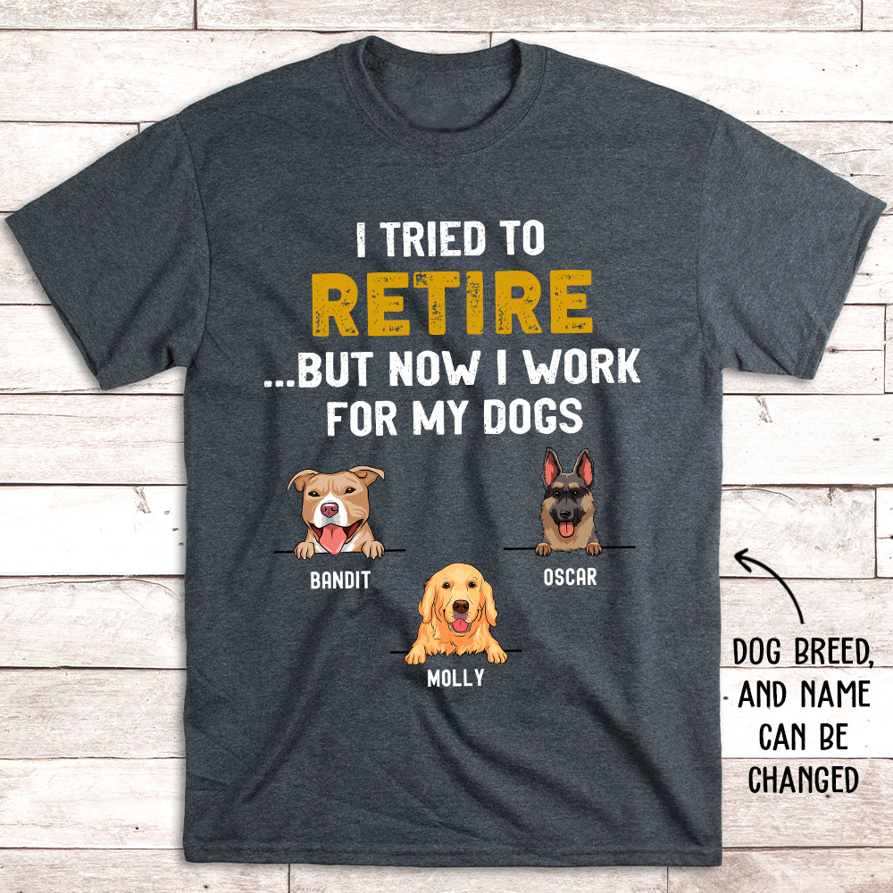 Tried To Retire - Premium Personalized Custom Unisex T-shirt for Pet Lovers