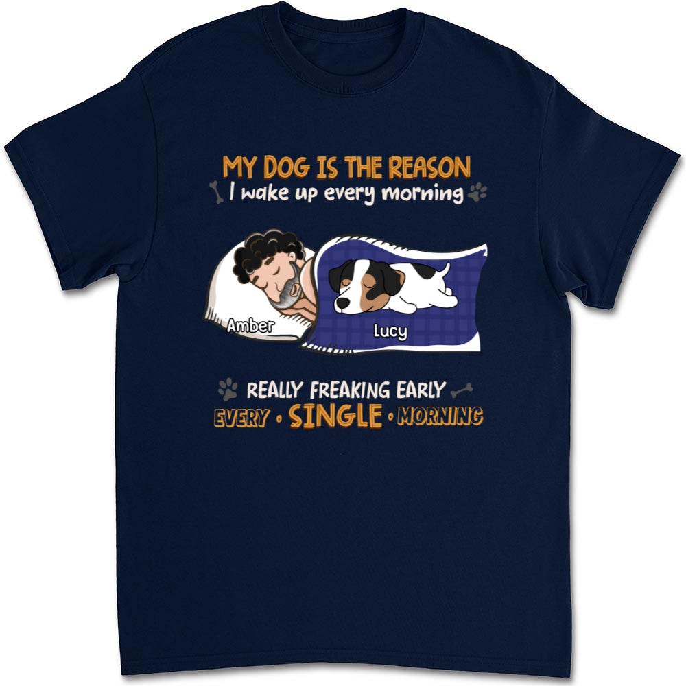 My Dog Is The Reason I Wake Up - Personalized Custom Unisex Heavy Cotton T-shirt with Copyrighted Artwork