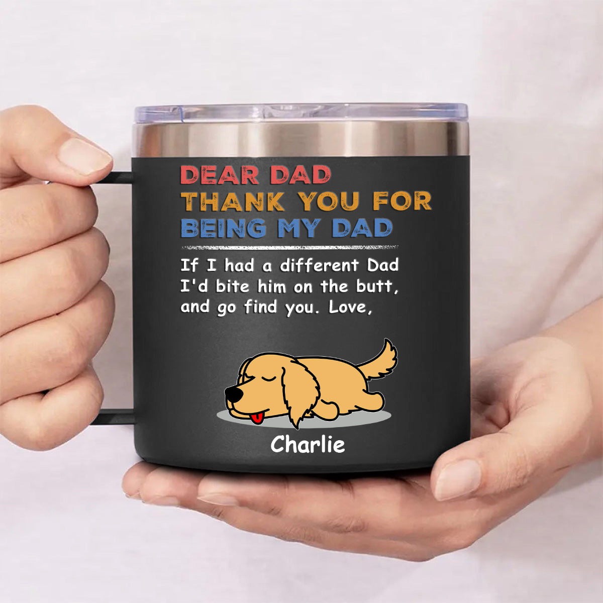 You Are My Only One - Personalized 14oz Custom Stainless Steel Tumbler with Handle for Daily Beverages