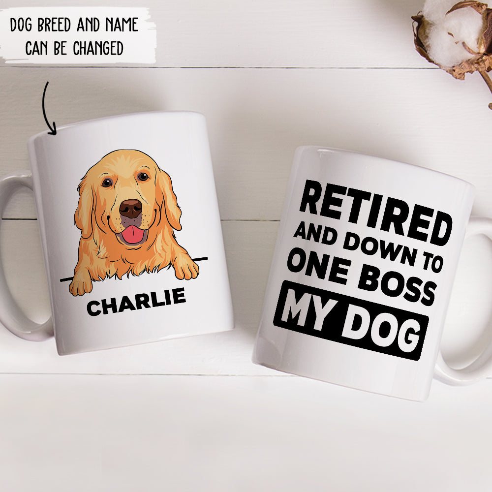 Retired Down To One Boss - Exclusive Personalized Custom White Coffee Mug for Pet Lovers