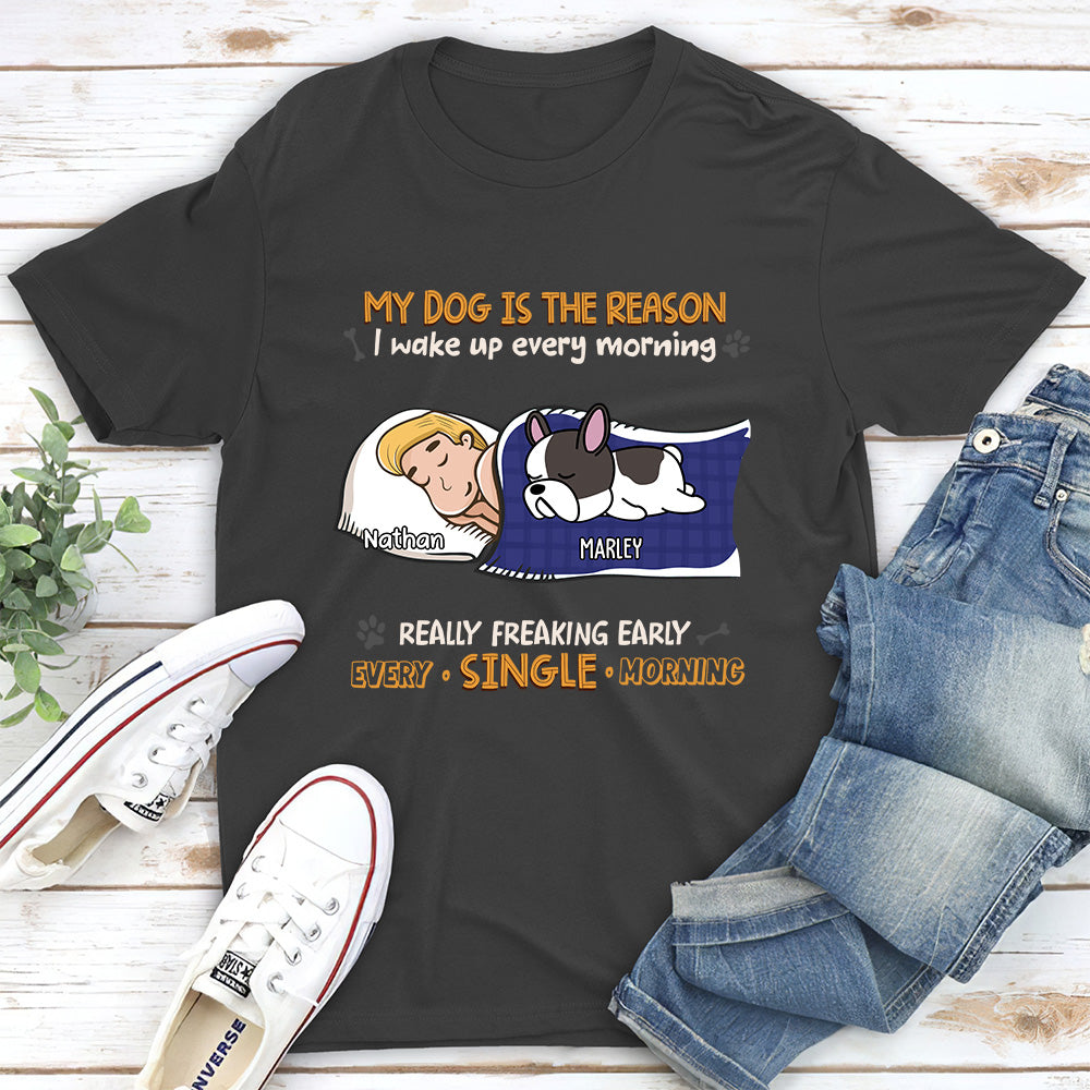 My Dog Is The Reason I Wake Up - Personalized Custom Unisex Heavy Cotton T-shirt with Copyrighted Artwork