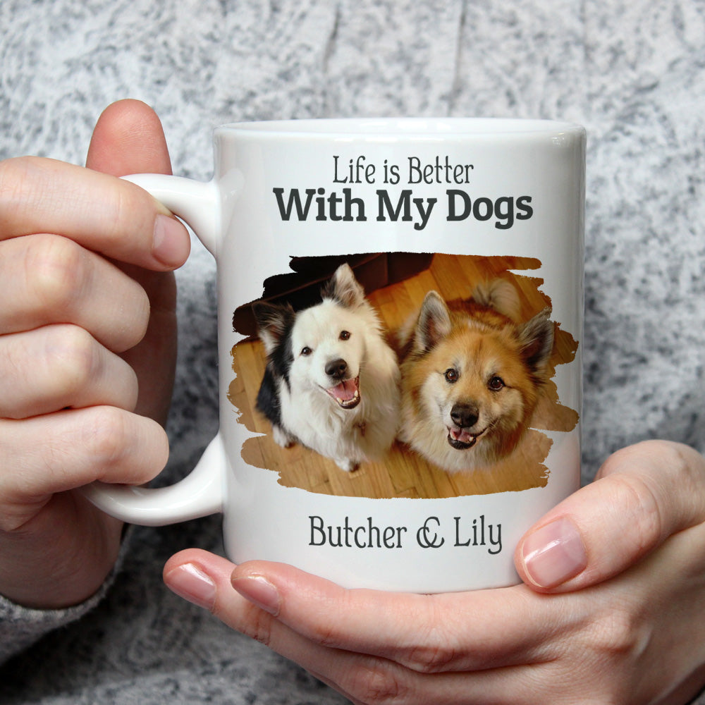 Personalized Custom Life Is Better With My Dogs Photo Coffee Mug - 11oz & 15oz Options