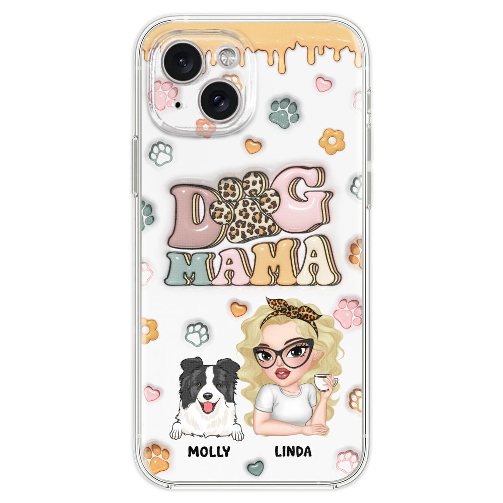 Dog Mama - Stunning Personalized Custom 3D Inflated Effect Phone Case for All Smartphones
