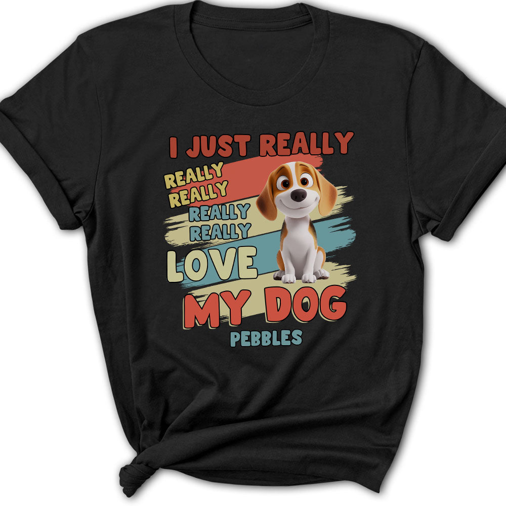 Personalized Custom Women's 'I Just Really Love My Dogs' T-Shirt - Perfect Gift for Pet Lovers