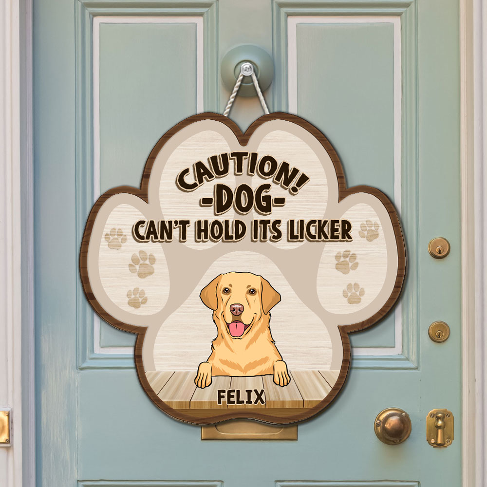 Personalized Custom Dog Can Not Hold Licker Wood Sign - Perfect Home Decor Gift