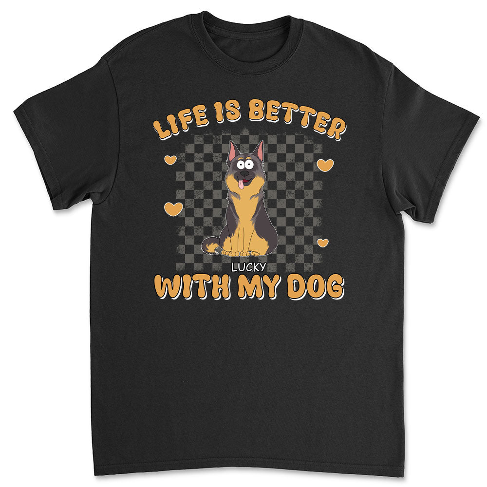 Better Life With Dog - Stylish Personalized Custom Unisex 5.3 oz T-shirt