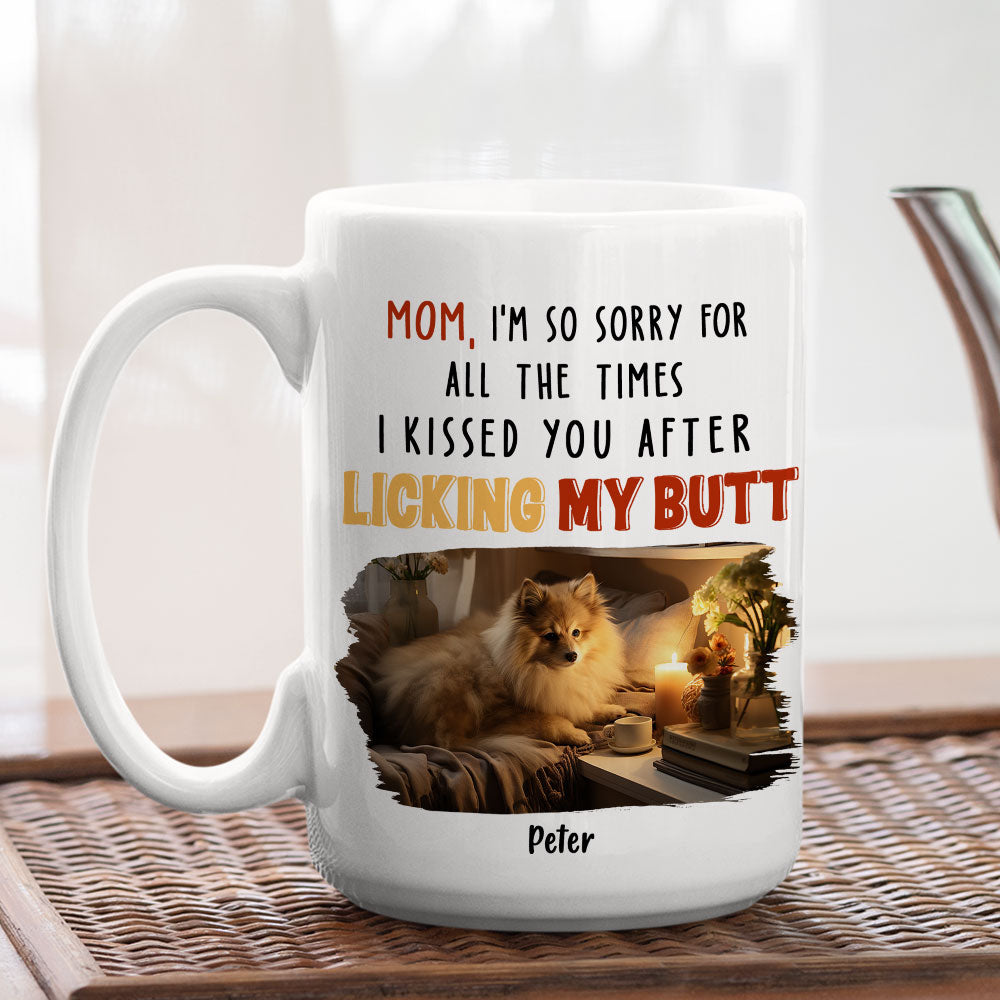 Personalized After Licking My Butt Photo Custom Coffee Mug - 11oz & 15oz Options