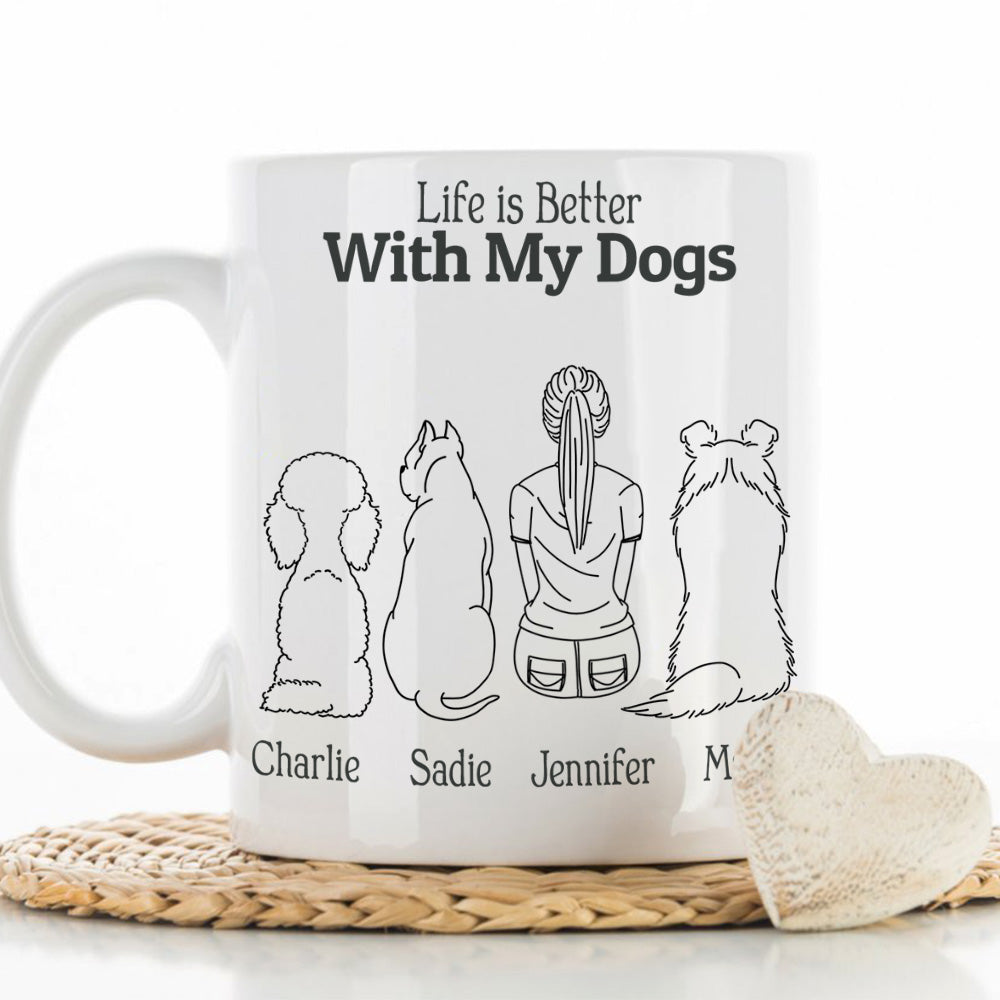 Life Is Better With My Dogs - Personalized Custom 11oz/15oz Coffee Mug for a Cozy Start