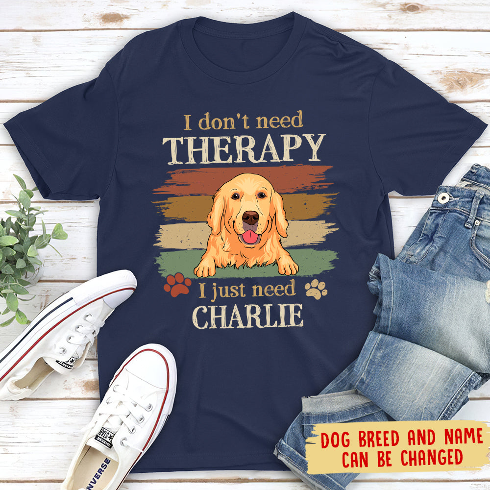 Just Need My Dog - Personalized Custom Unisex 5.3 oz Heavy Cotton T-shirt for Pet Lovers