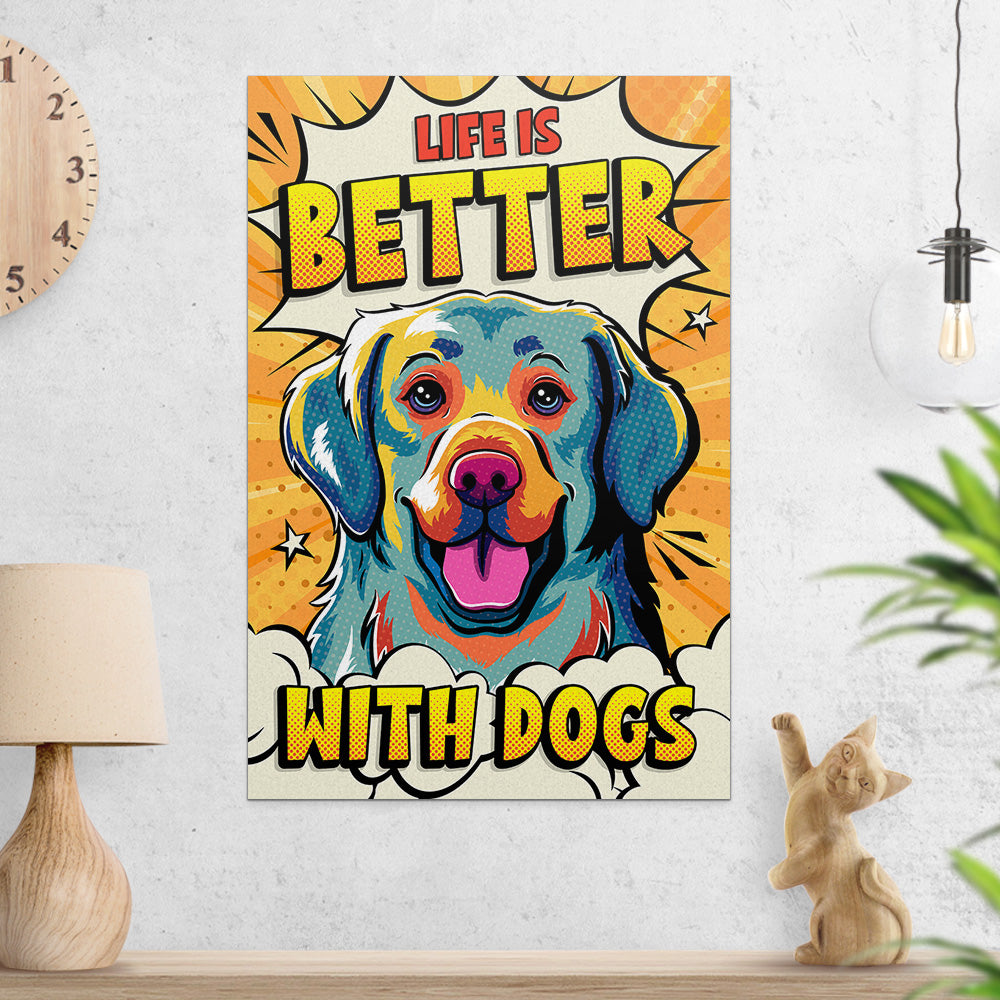 Life Is Better With Dogs 3 - High - Quality Archival Poster in Two Sizes