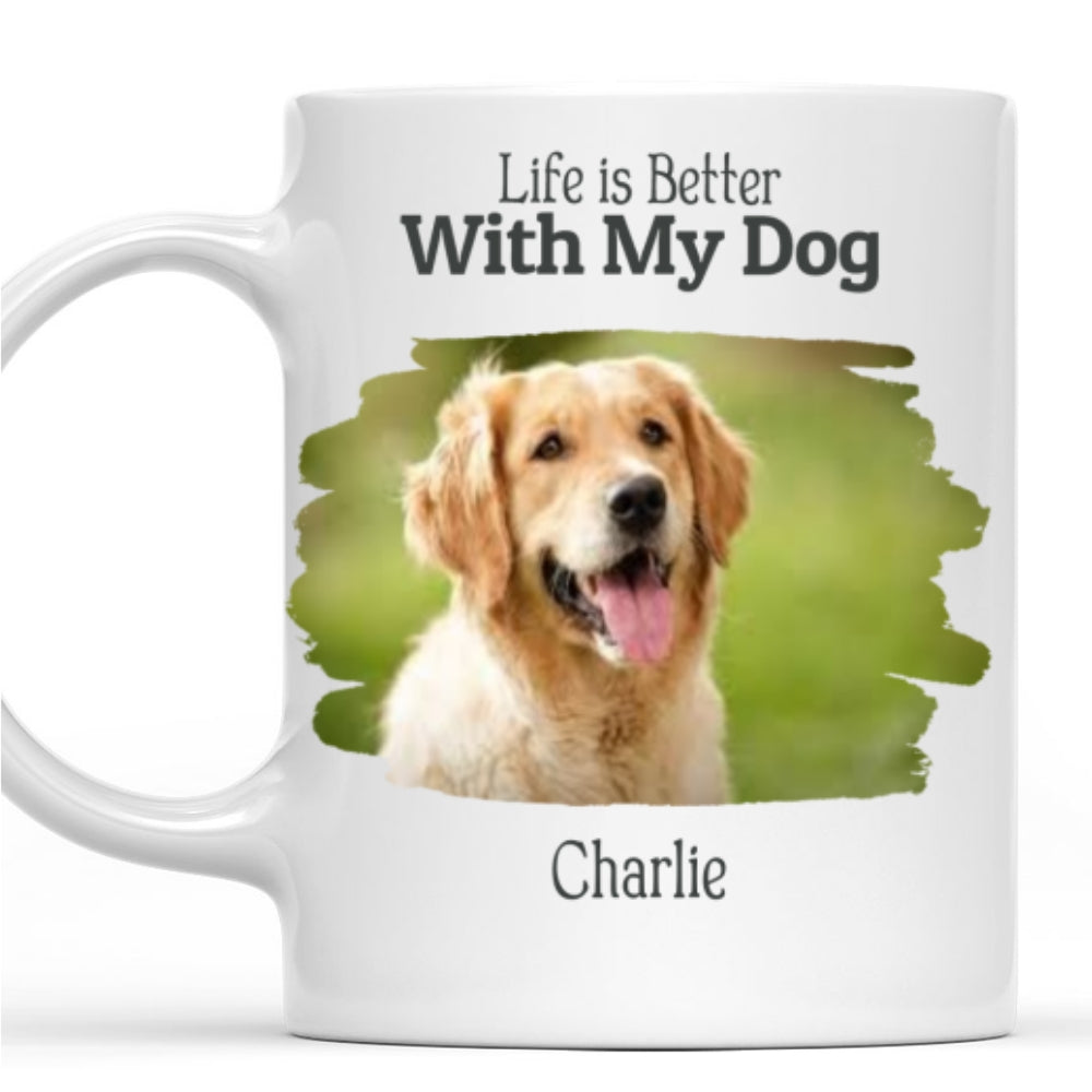 Personalized Custom Life Is Better With My Dogs Photo Coffee Mug - 11oz & 15oz Options