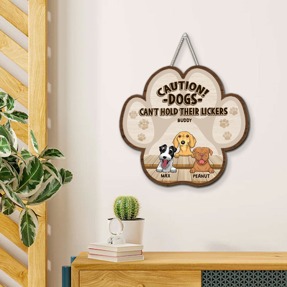 Personalized Custom Dog Can Not Hold Licker Wood Sign - Perfect Home Decor Gift