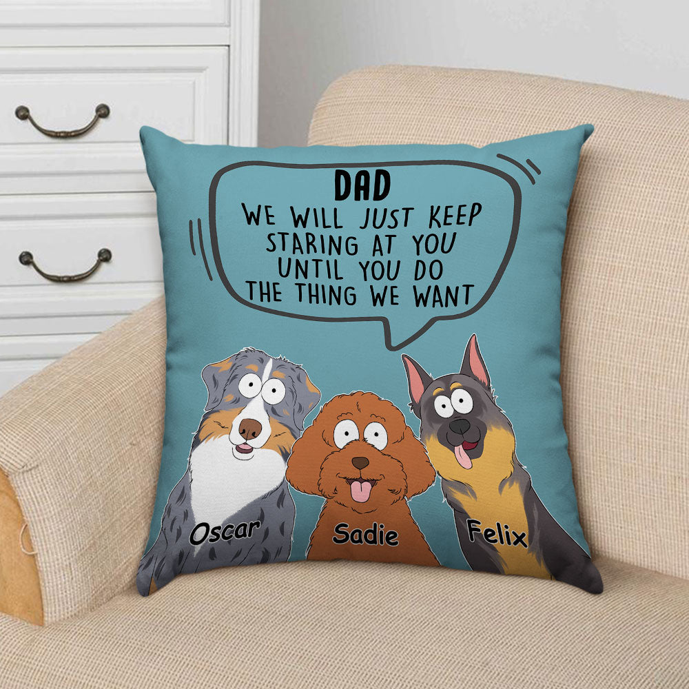 I Will Just - Personalized Custom Dog - Lover Throw Pillow in 12' x 12' and 18' x 18' Sizes