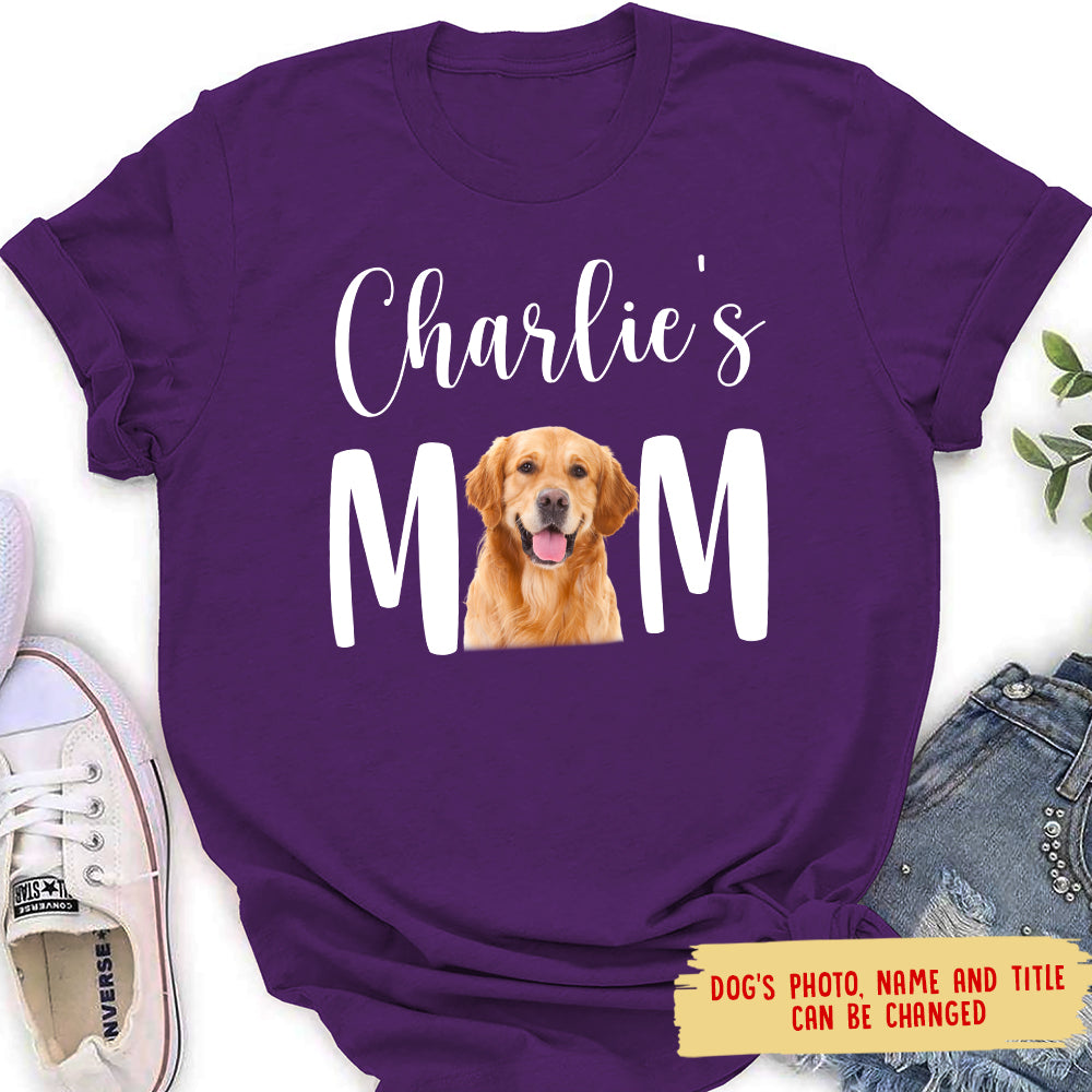 Dog Mom - Stunning Personalized Custom Photo Women's T-shirt
