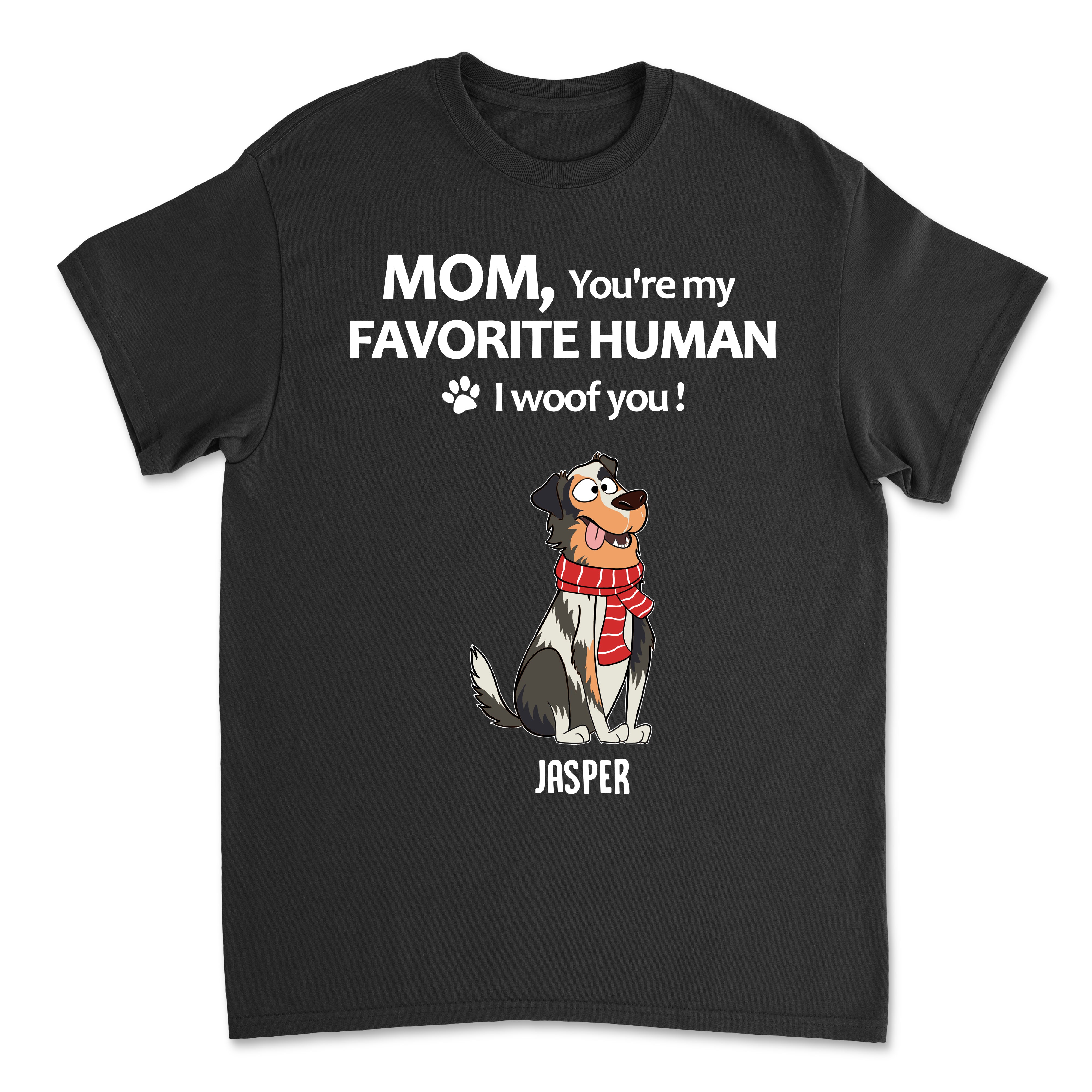 To My Favorite Human - Personalized Custom Unisex 5.3 oz T-shirt for Pet Lovers