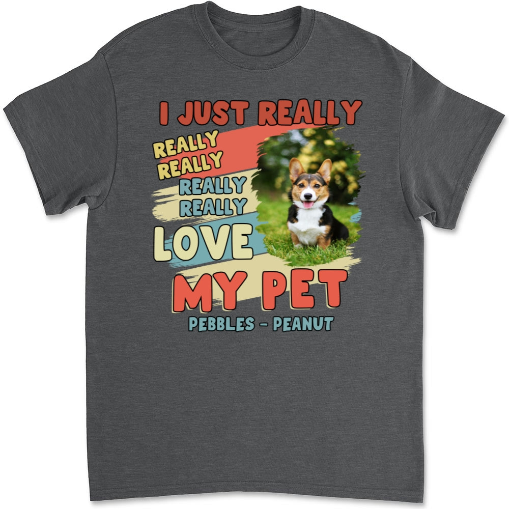I Just Really Love My Pets Personalized Custom Unisex 5.3 oz T-Shirt - Perfect Gift for Pet Lovers