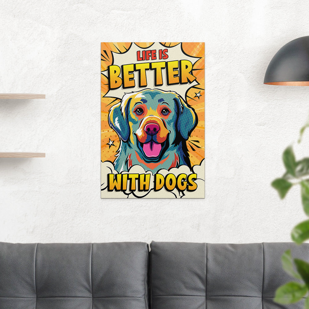 Life Is Better With Dogs 3 - High - Quality Archival Poster in Two Sizes