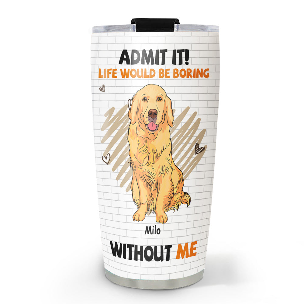 Unique Personalized Custom Tumbler - The Perfect Companion Without Dog