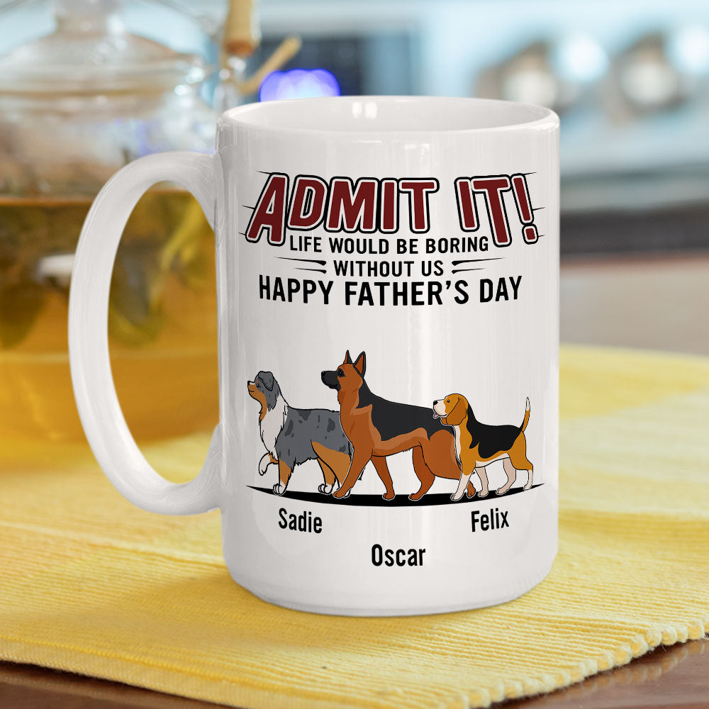 Life Would Be Boring Without Us - Personalized Custom 11oz/15oz Coffee Mug for Pet Lovers