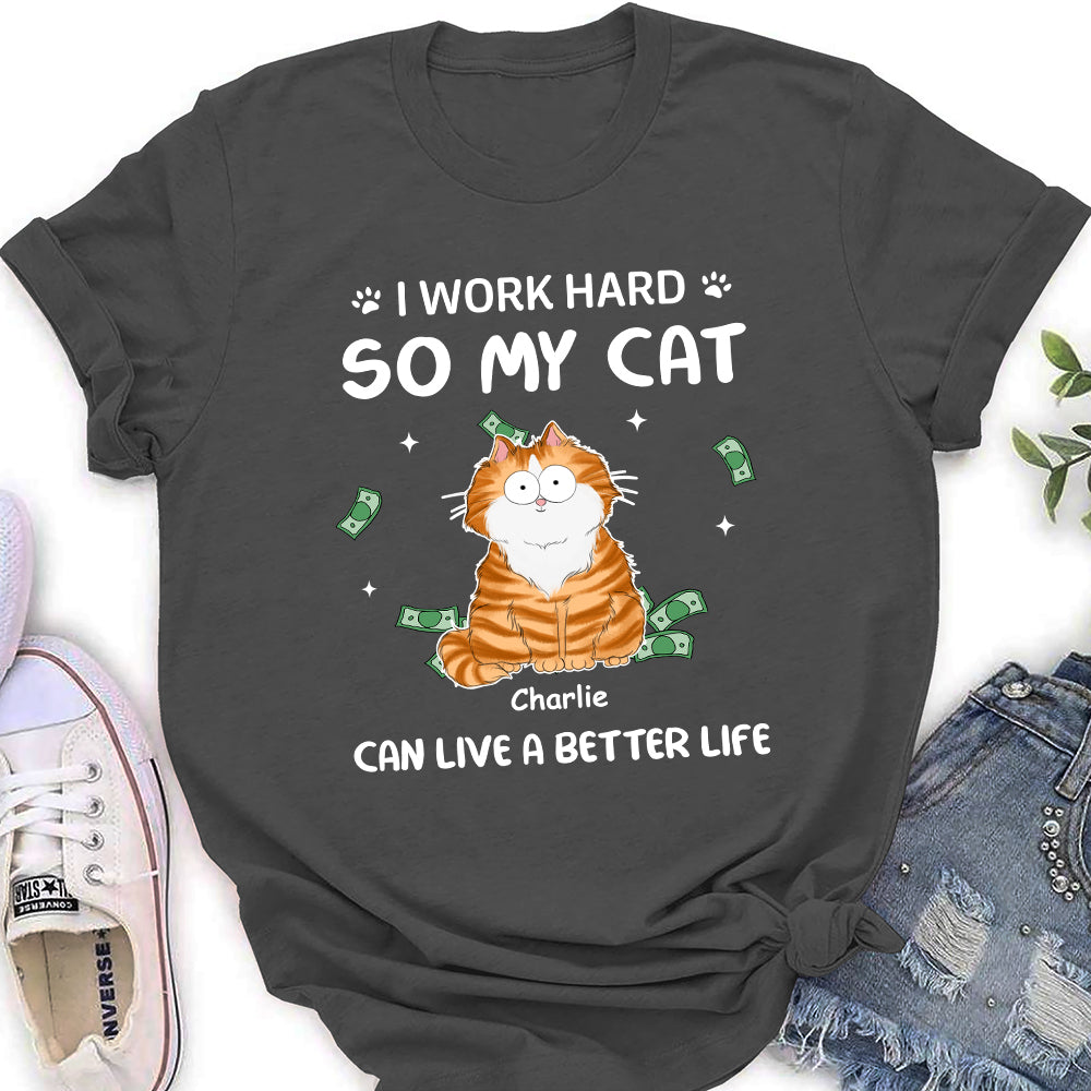 Exclusive Personalized Custom Women's 'I Work Hard For Cat' T-shirt - Ideal Gift for Pet Lovers
