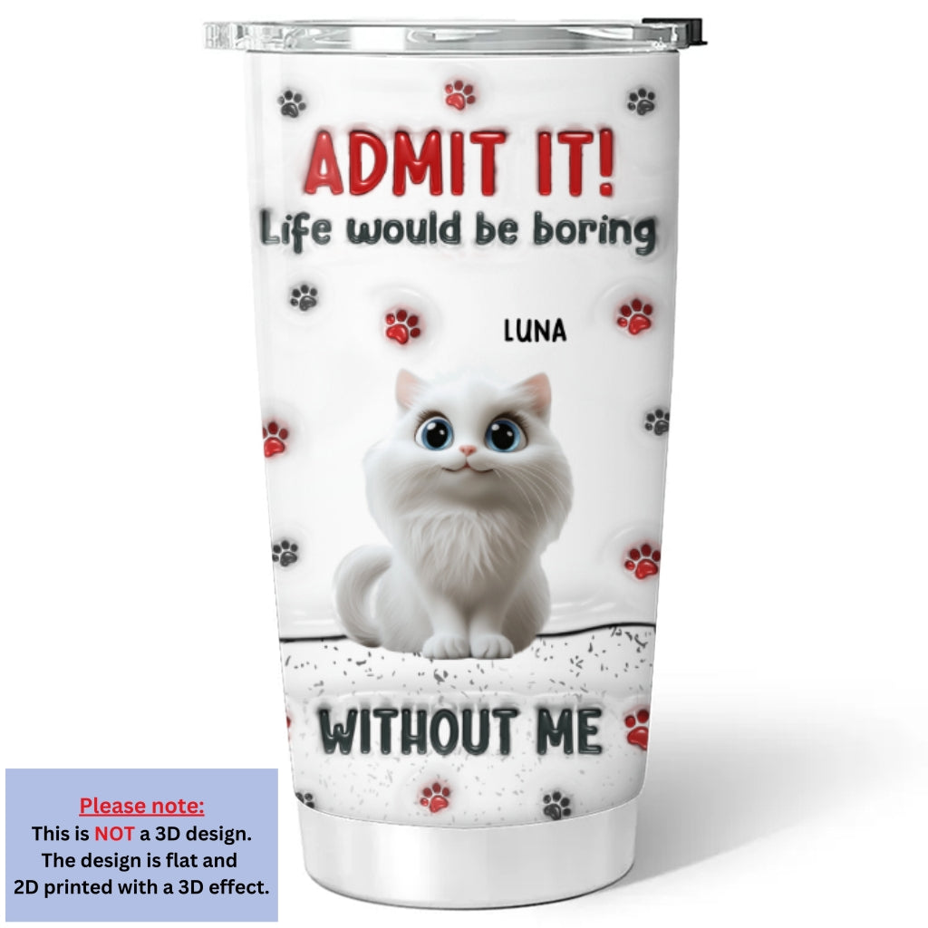 Accept It Cat - Customizable 3D Inflated Effect 20oz Personalized Stainless Steel Tumbler