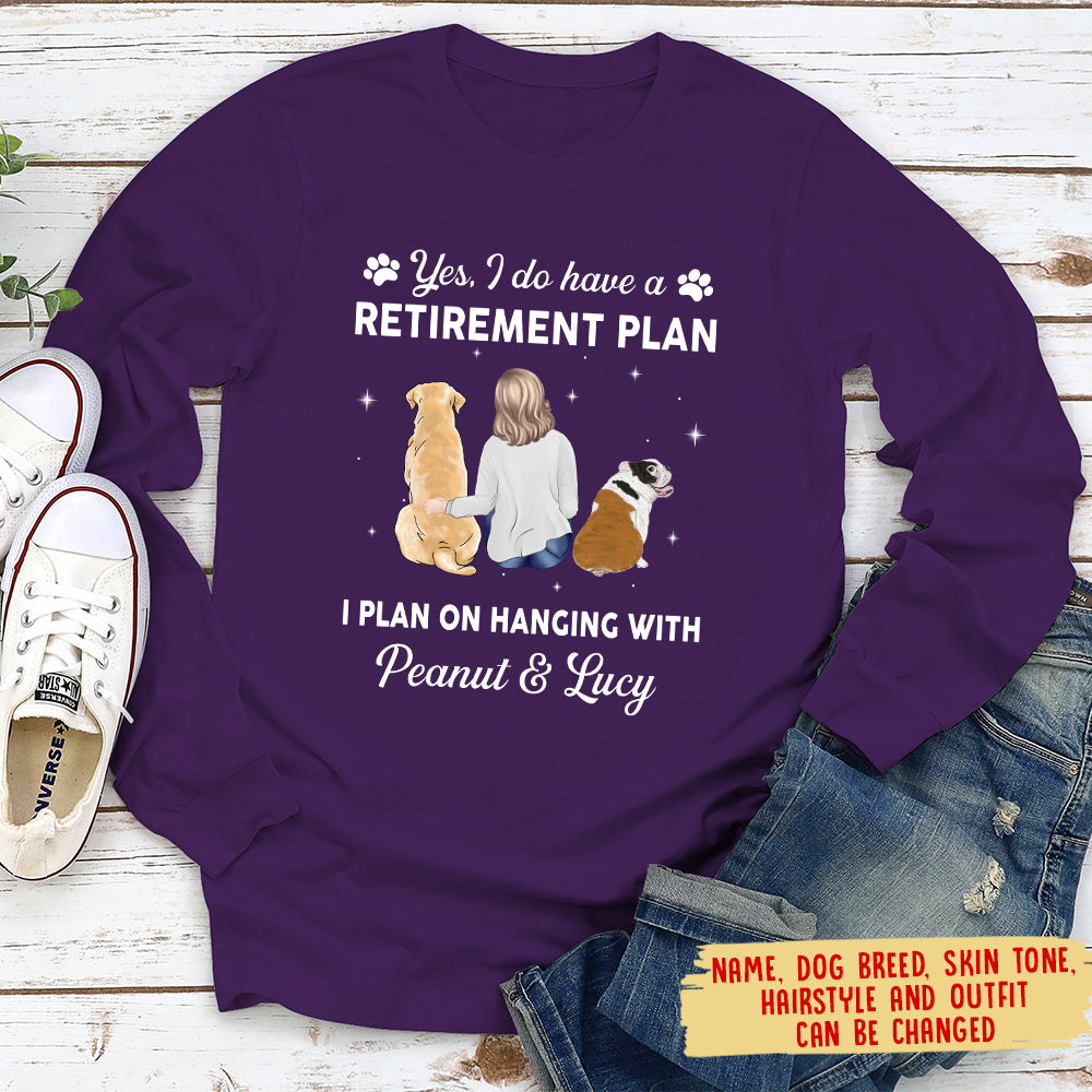 Yes I Do Have Retirement Plan - Stylish Personalized Custom Long Sleeve Unisex T-shirt