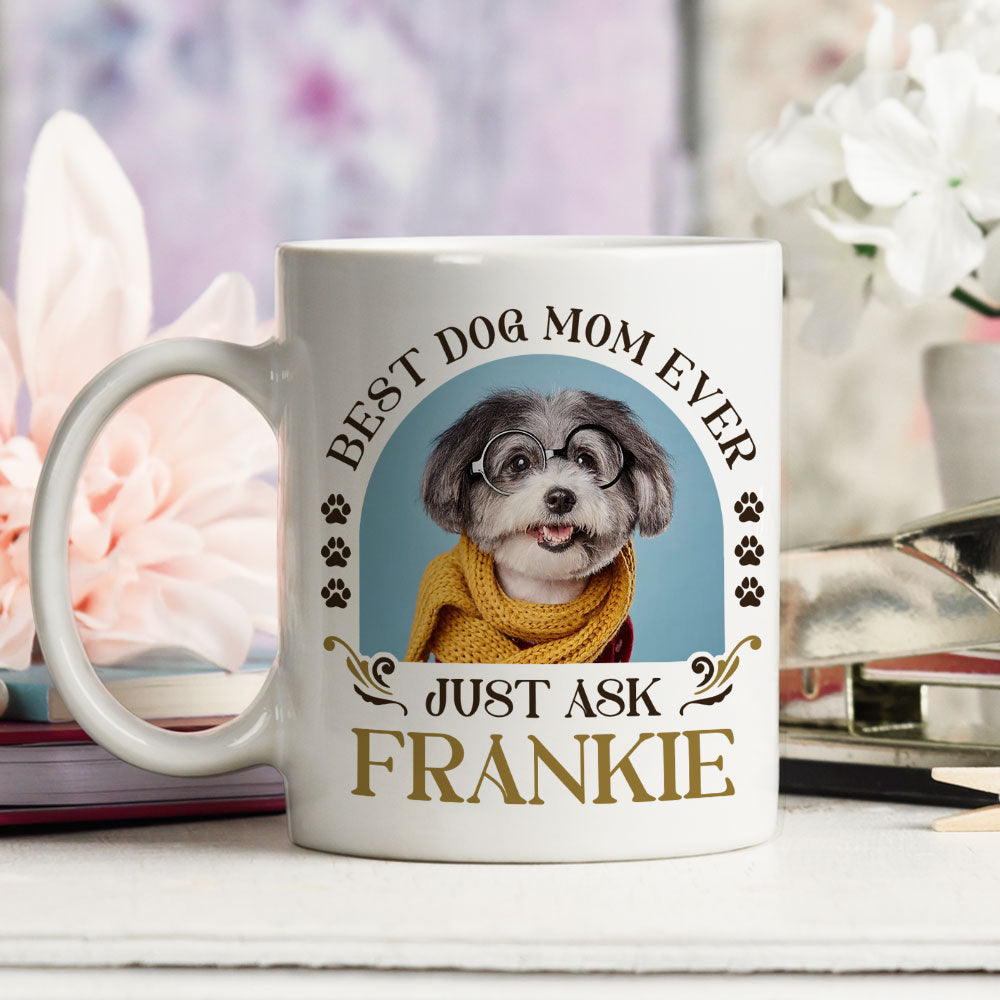 Best Dog Ever Just Ask Vintage - Personalized Custom 11oz & 15oz Coffee Mug for Pet Lovers