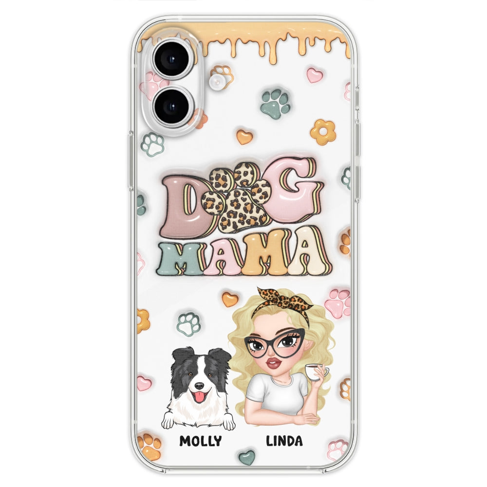 Dog Mama - Stunning Personalized Custom 3D Inflated Effect Phone Case for All Smartphones
