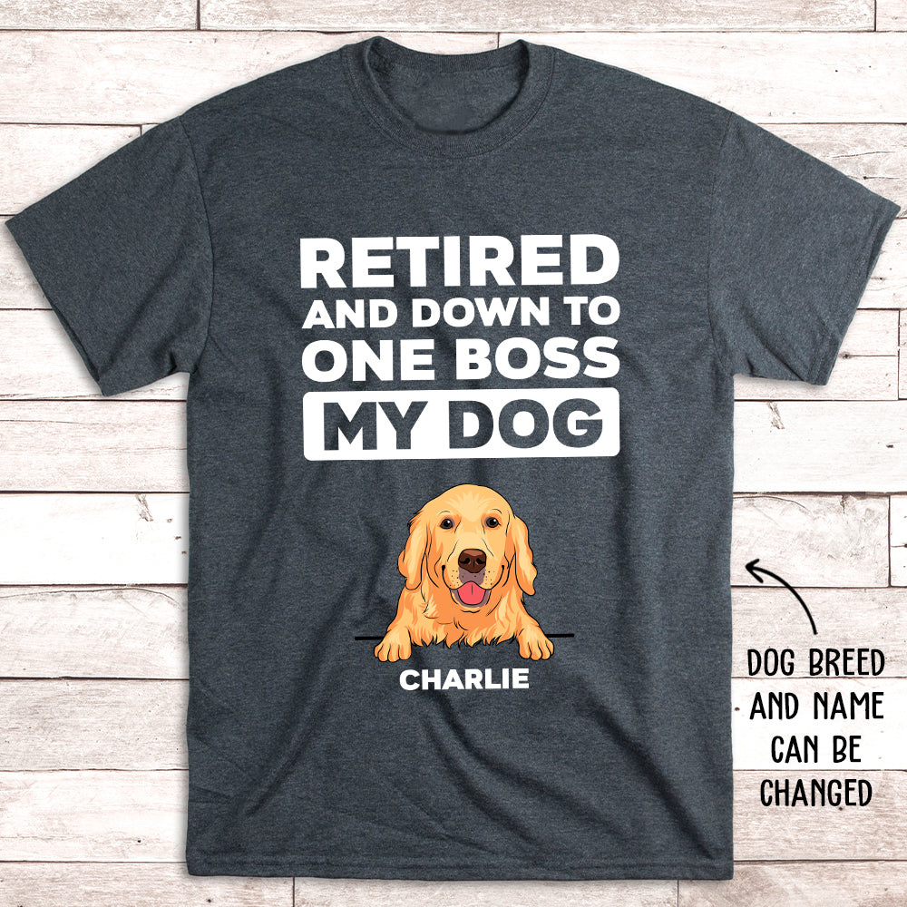 Retired Down To One Boss - Personalized Custom Unisex 5.3 oz T-shirt for Pet Lovers