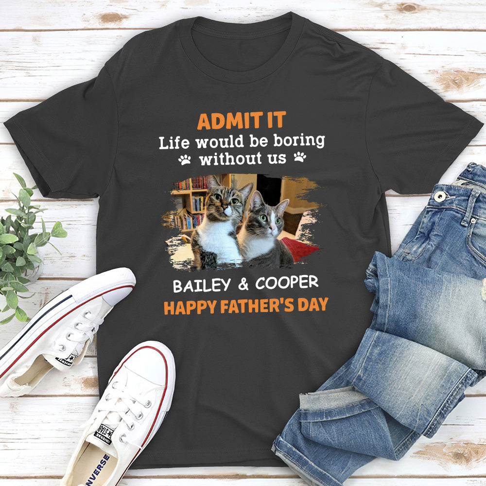 Boring Without Pet - Personalized Custom Unisex 5.3 oz T-shirt for Pet Lovers