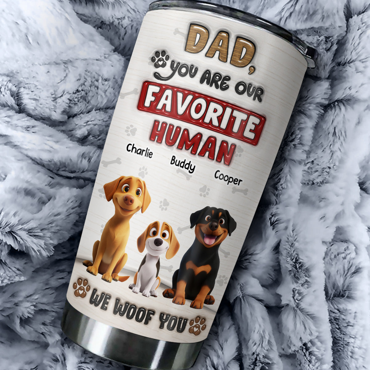 You Are Our Favorite Human - Personalized Custom 3D Inflated Effect 20oz Stainless Steel Tumbler with Thousands of Cool Designs