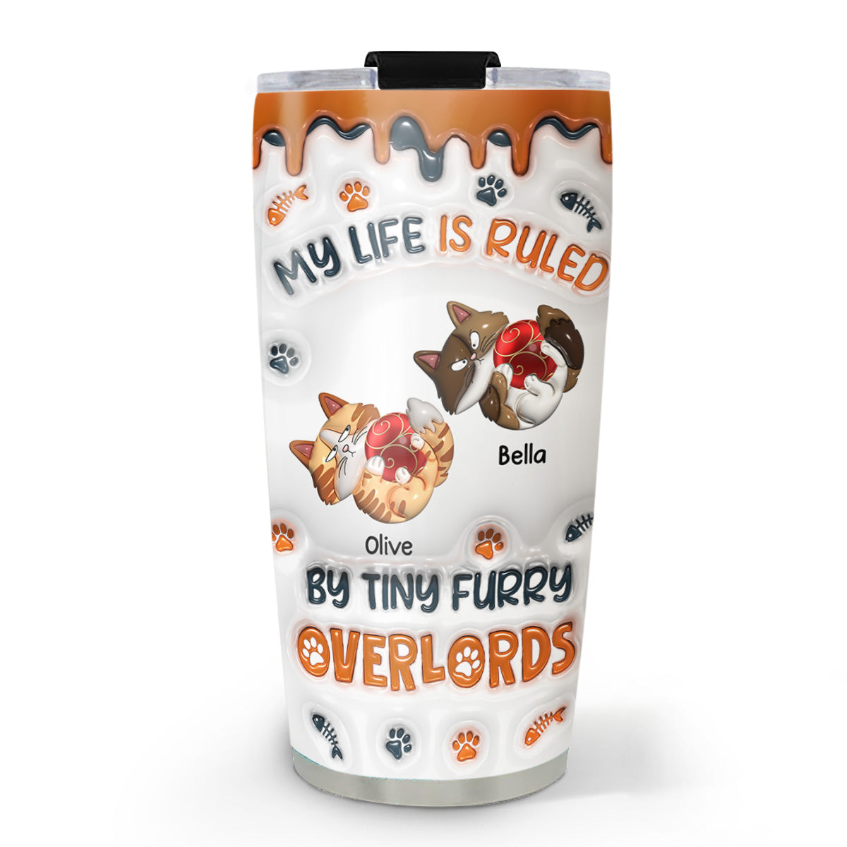 Unique Personalized Custom 3D Inflated Effect Tumbler: Ruled By Tiny Furry Overlords