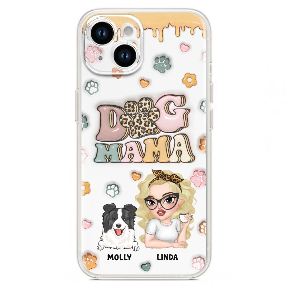 Dog Mama - Stunning Personalized Custom 3D Inflated Effect Phone Case for All Smartphones