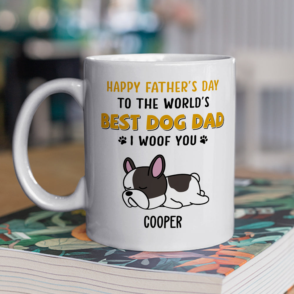 Woof You So Much Dad - Personalized Custom 11oz & 15oz Coffee Mug for Pet Lovers