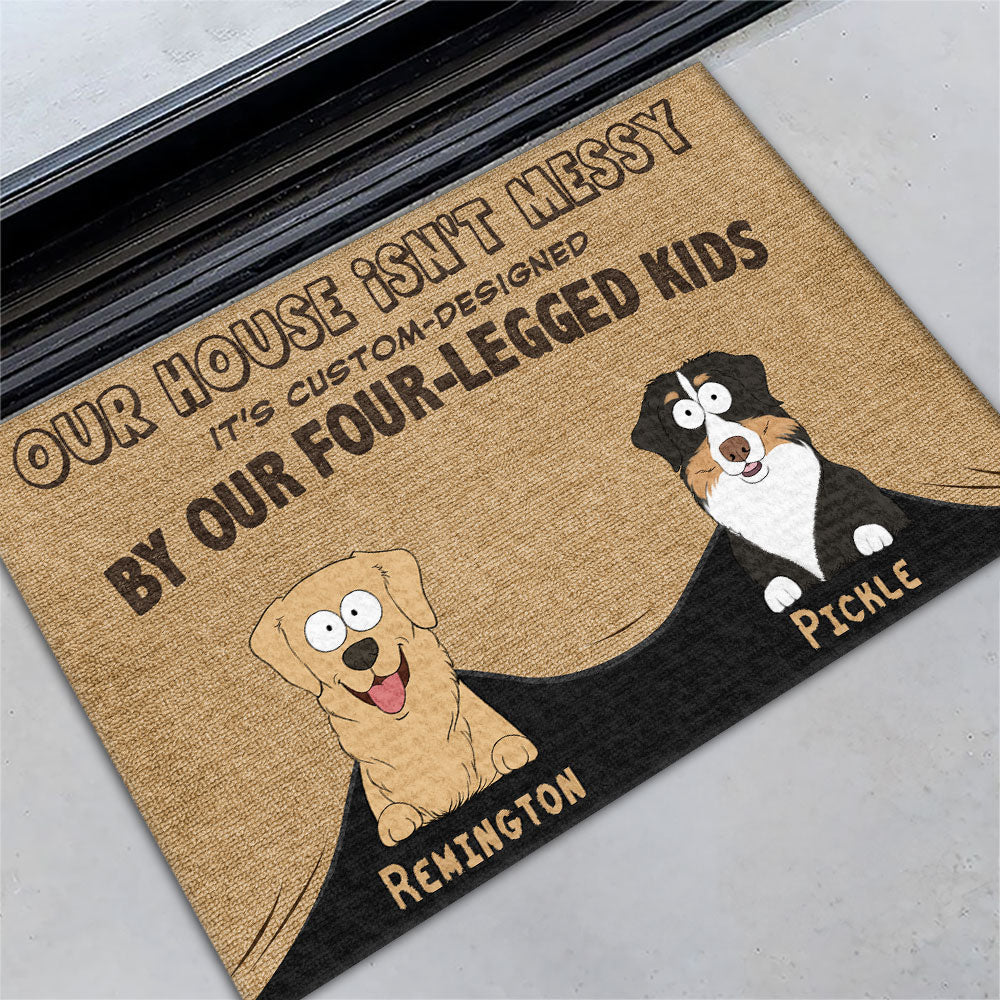 Personalized Custom Doormat - Show Your Love for Pets, Our House Is Not Messy!