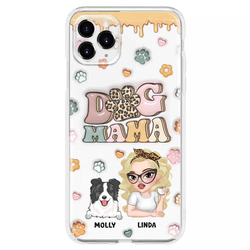 Dog Mama - Stunning Personalized Custom 3D Inflated Effect Phone Case for All Smartphones