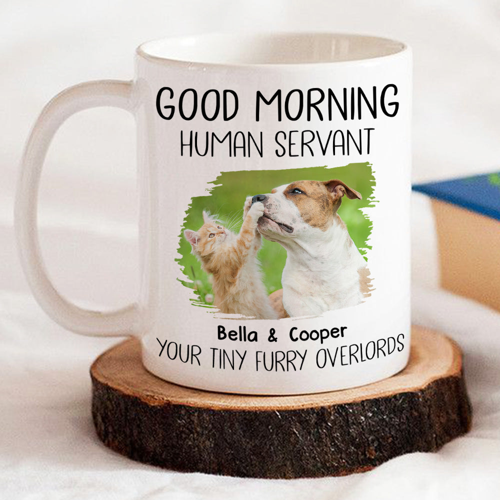 Good Morning Human Servant Personalized Custom Pet Photo Version Coffee Mug - 11oz & 15oz Options
