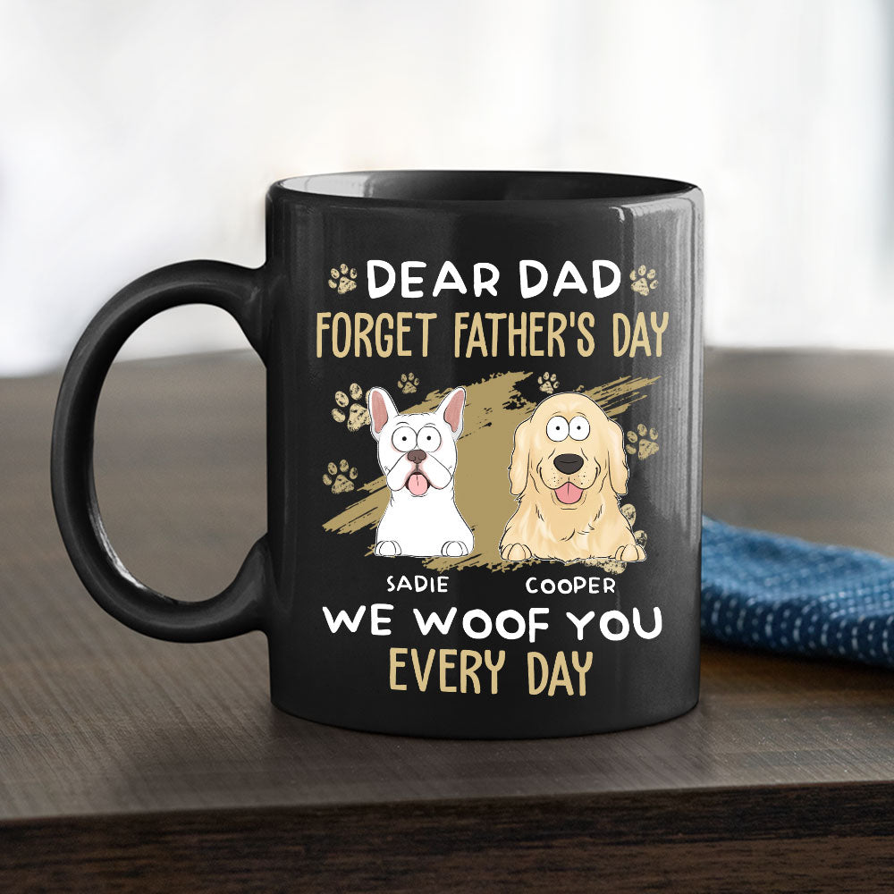 Dear Dad, We Woof You Every Day - 11oz & 15oz Personalized Custom Black Ceramic Coffee Mug