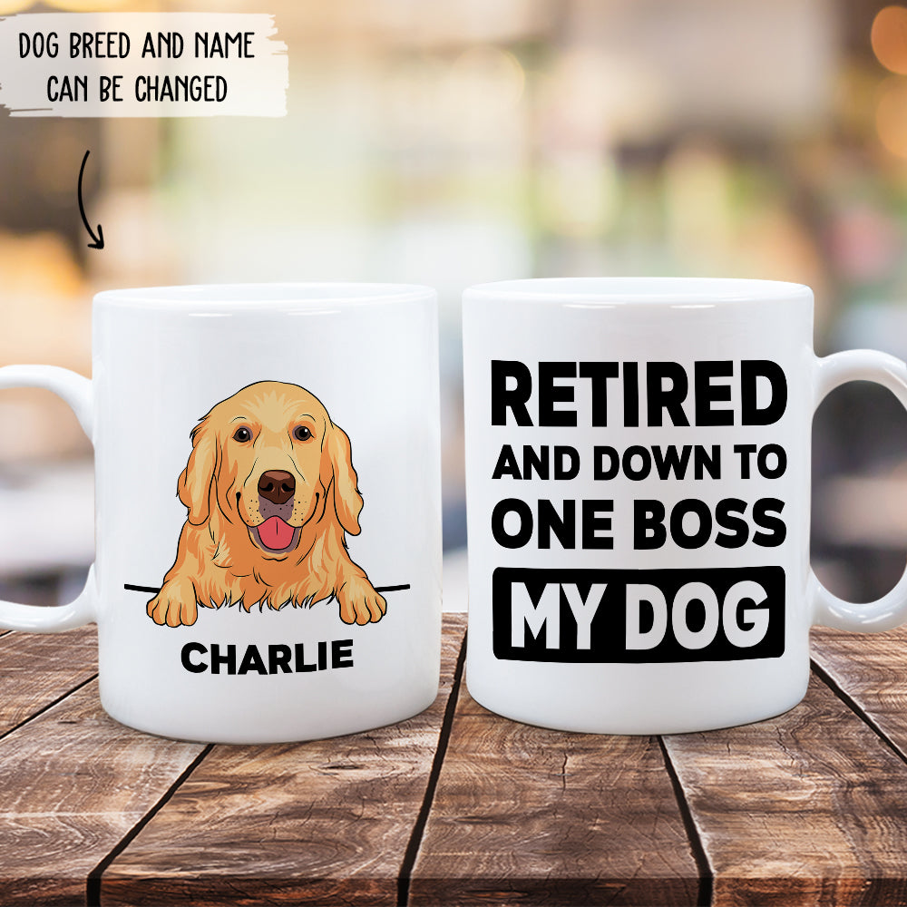 Retired Down To One Boss - Exclusive Personalized Custom White Coffee Mug for Pet Lovers