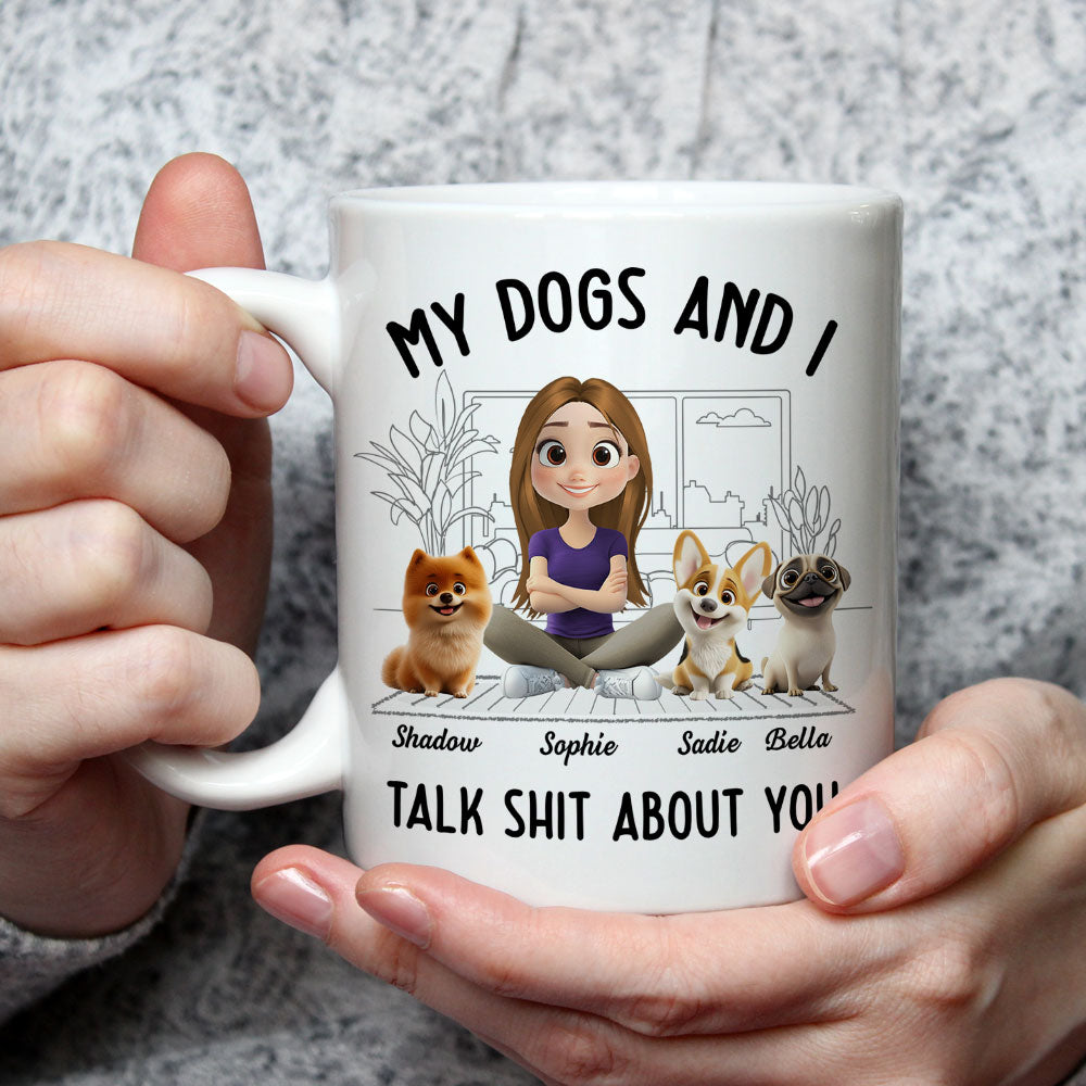 My Dog And I Talk About You - Premium Personalized Custom Coffee Mug for All Beverages