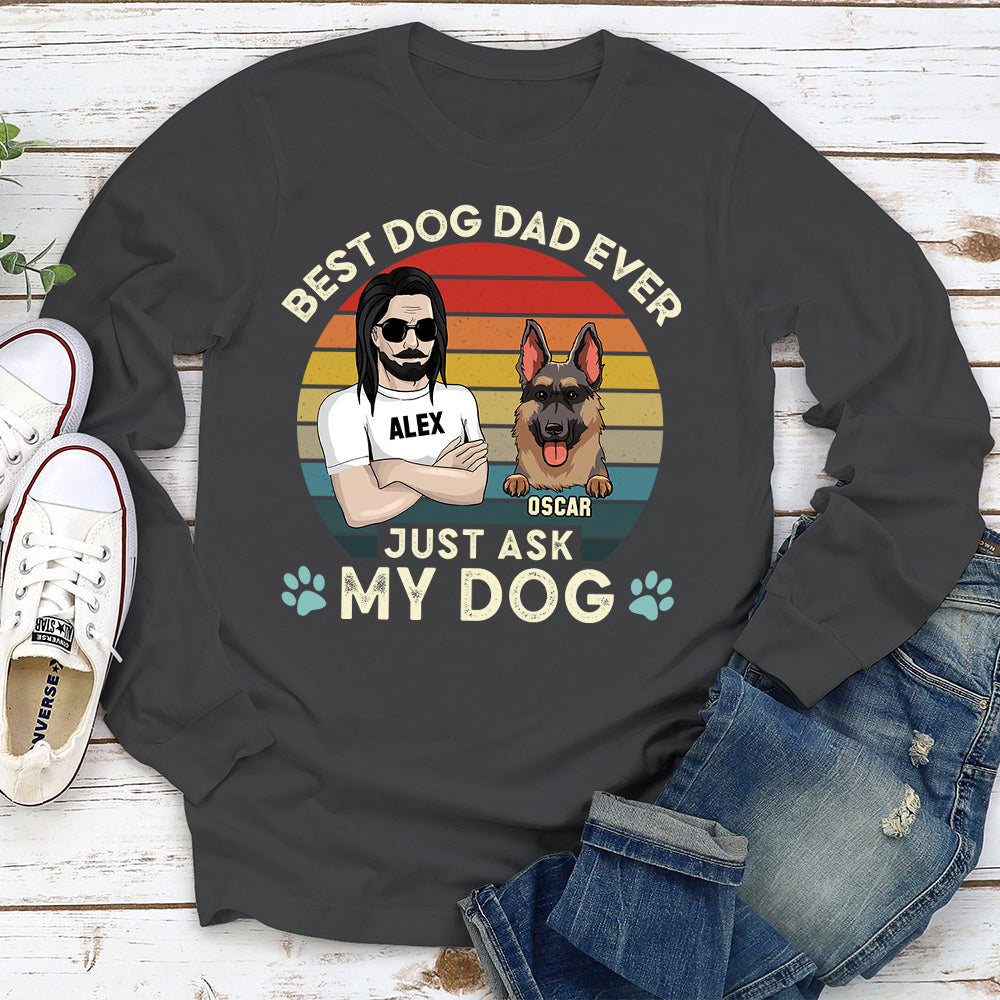 Best Dog Dad Ever - Exclusive Personalized Custom Long Sleeve T - shirt for Dog Lovers