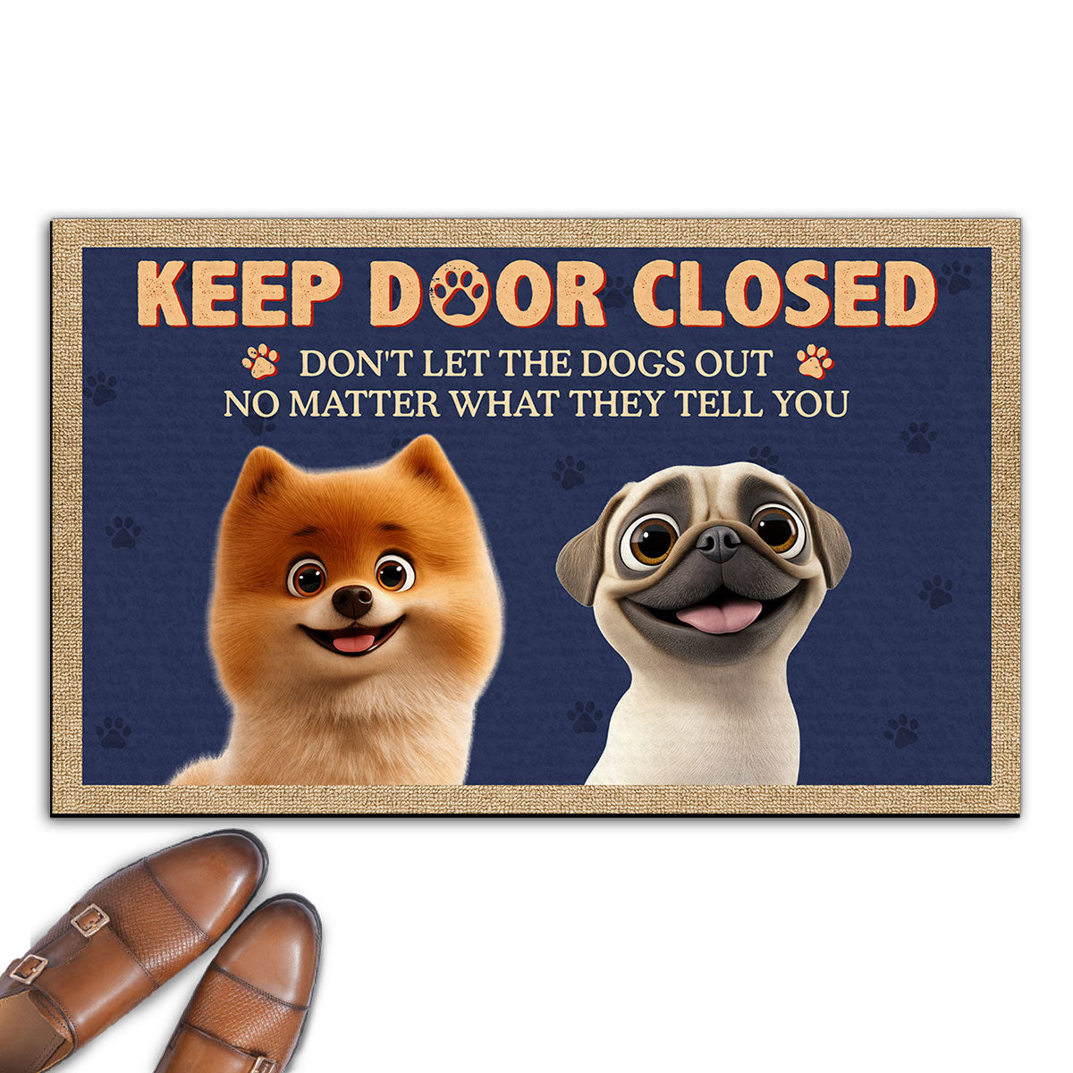 No Matter What Dogs Tell You - Premium Personalized Custom Doormat with Multiple Size Options