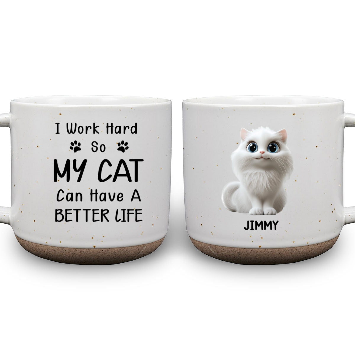 Better Life For My Cat - 11oz Personalized Custom Ceramic Pottery Mug in Dark Blue or White