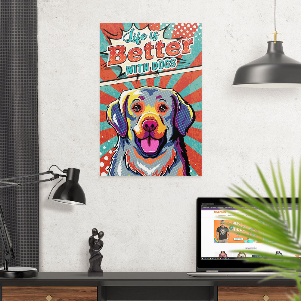 Life Is Better With Dogs 4 - High - Quality Archival Poster